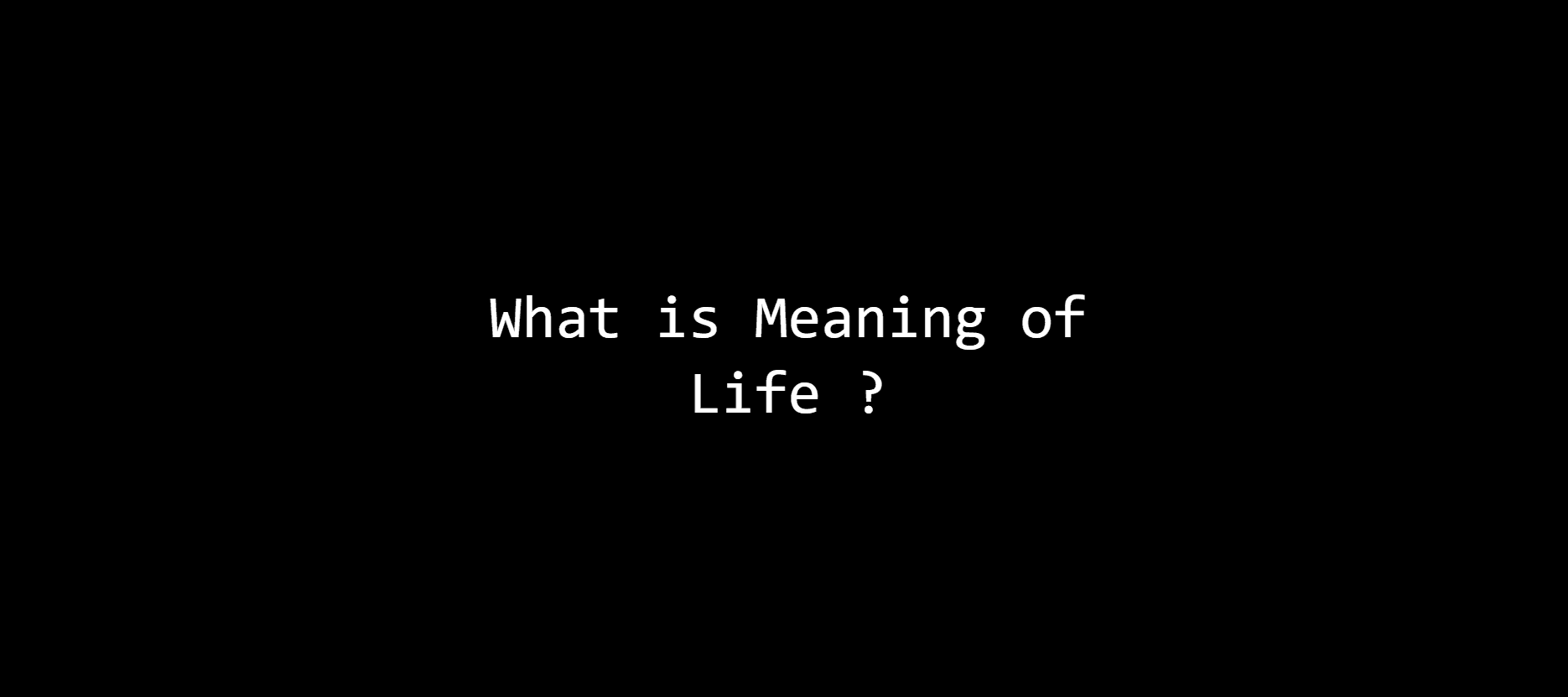 Meaning of Life